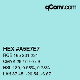 カラーコード: HEX #A5E7E7 | qconv.com