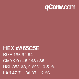 カラーコード: HEX #A65C5E | qconv.com