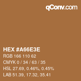 Color code: HEX #A66E3E | qconv.com