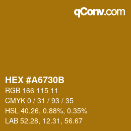 カラーコード: HEX #A6730B | qconv.com