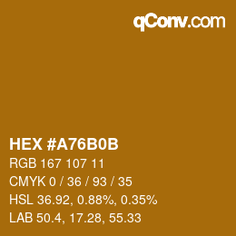 カラーコード: HEX #A76B0B | qconv.com