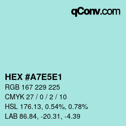 Color code: HEX #A7E5E1 | qconv.com
