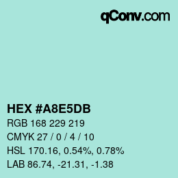 カラーコード: HEX #A8E5DB | qconv.com