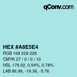 Color code: HEX #A8E5E4 | qconv.com