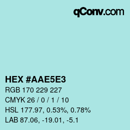 Color code: HEX #AAE5E3 | qconv.com