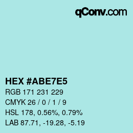 Color code: HEX #ABE7E5 | qconv.com
