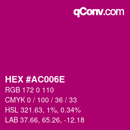 カラーコード: HEX #AC006E | qconv.com