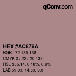 颜色代码: HEX #AC878A | qconv.com