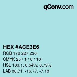 Farbcode: HEX #ACE3E6 | qconv.com