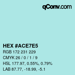 颜色代码: HEX #ACE7E5 | qconv.com
