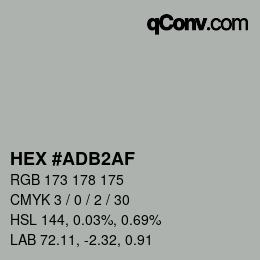 カラーコード: HEX #ADB2AF | qconv.com