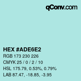 Color code: HEX #ADE6E2 | qconv.com