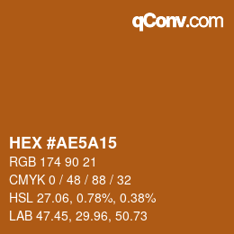 颜色代码: HEX #AE5A15 | qconv.com