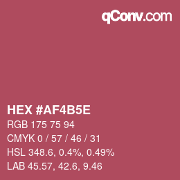 Farbcode: HEX #AF4B5E | qconv.com