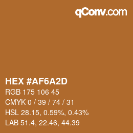 颜色代码: HEX #AF6A2D | qconv.com