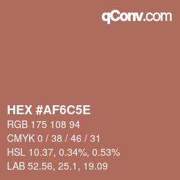 Code couleur: HEX #AF6C5E | qconv.com
