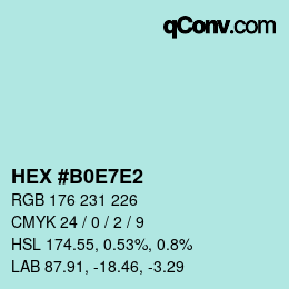 Color code: HEX #B0E7E2 | qconv.com