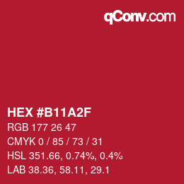 カラーコード: HEX #B11A2F | qconv.com