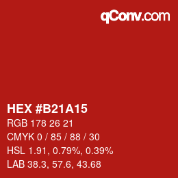颜色代码: HEX #B21A15 | qconv.com