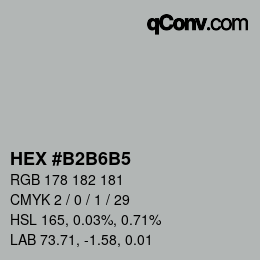 カラーコード: HEX #B2B6B5 | qconv.com