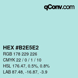 Color code: HEX #B2E5E2 | qconv.com