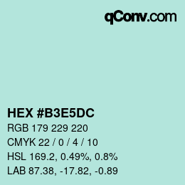 颜色代码: HEX #B3E5DC | qconv.com