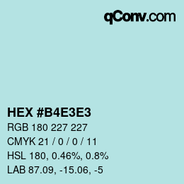 Color code: HEX #B4E3E3 | qconv.com