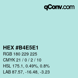 Color code: HEX #B4E5E1 | qconv.com