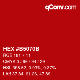 カラーコード: HEX #B5070B | qconv.com