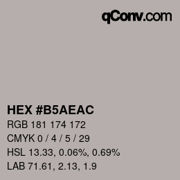カラーコード: HEX #B5AEAC | qconv.com