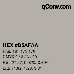 カラーコード: HEX #B5AFAA | qconv.com