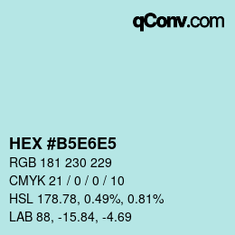 カラーコード: HEX #B5E6E5 | qconv.com