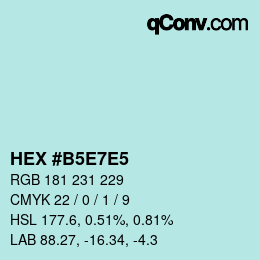 Code couleur: HEX #B5E7E5 | qconv.com