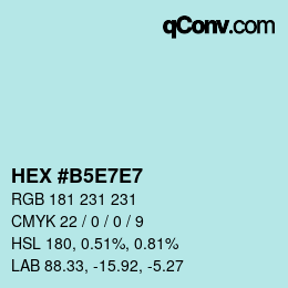 カラーコード: HEX #B5E7E7 | qconv.com