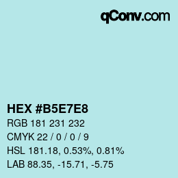 Código de color: HEX #B5E7E8 | qconv.com