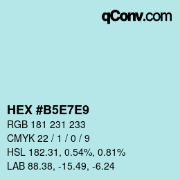 颜色代码: HEX #B5E7E9 | qconv.com