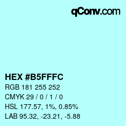 カラーコード: HEX #B5FFFC | qconv.com