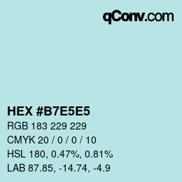 Farbcode: HEX #B7E5E5 | qconv.com