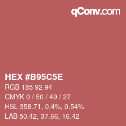 カラーコード: HEX #B95C5E | qconv.com