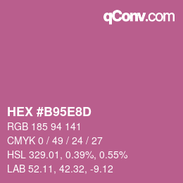 Farbcode: HEX #B95E8D | qconv.com