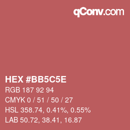 Farbcode: HEX #BB5C5E | qconv.com