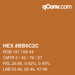 Farbcode: HEX #BB6C2C | qconv.com