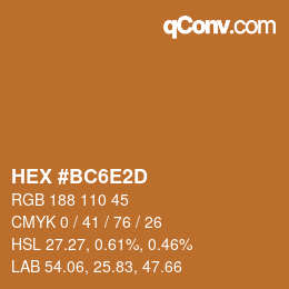 カラーコード: HEX #BC6E2D | qconv.com