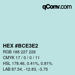 Color code: HEX #BCE3E2 | qconv.com