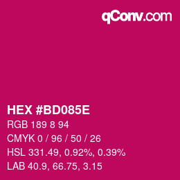 カラーコード: HEX #BD085E | qconv.com