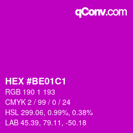 颜色代码: HEX #BE01C1 | qconv.com
