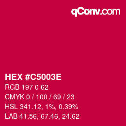 カラーコード: HEX #C5003E | qconv.com