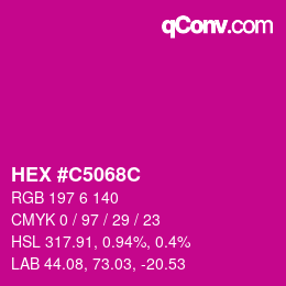 カラーコード: HEX #C5068C | qconv.com