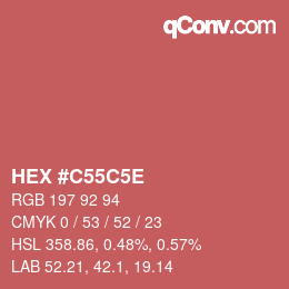 カラーコード: HEX #C55C5E | qconv.com