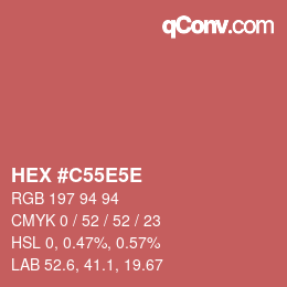 カラーコード: HEX #C55E5E | qconv.com